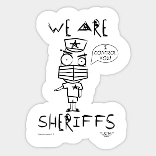 we are sheriffs Sticker